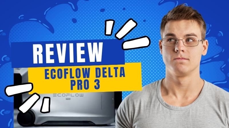 Review EcoFlow Delta Pro 3