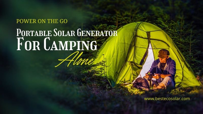Portable Solar Generator For Camping