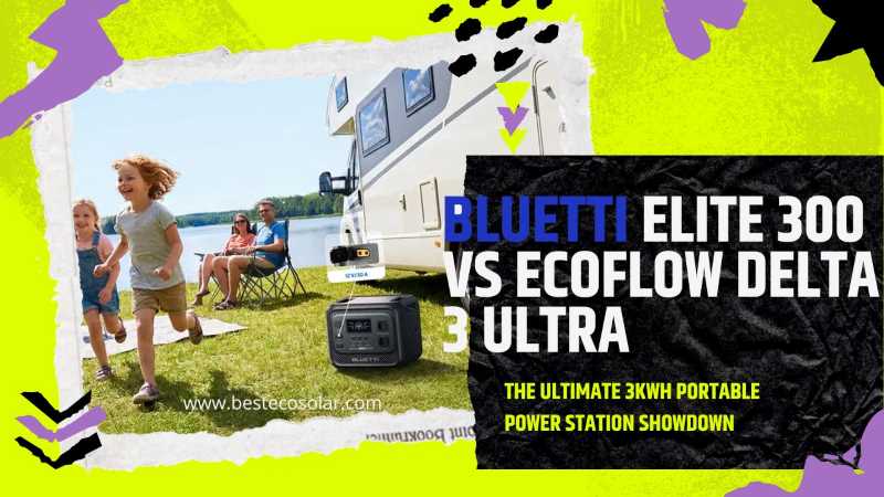 BLUETTI Elite 300 VS EcoFlow DELTA 3 Ultra